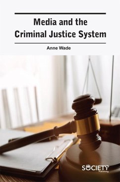 Media and the Criminal Justice System (eBook, PDF) - Anne Wade