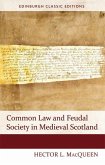 Common Law and Feudal Society in Medieval Scotland (eBook, PDF) Common Law and Feudal Society in Medieval Scotland (eBook, PDF)