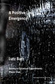 A Positive Loss Emergence (Events in Quantum Experiments Phase One., #1) (eBook, ePUB) A Positive Loss Emergence (Events in Quantum Experiments Phase One., #1) (eBook, ePUB)