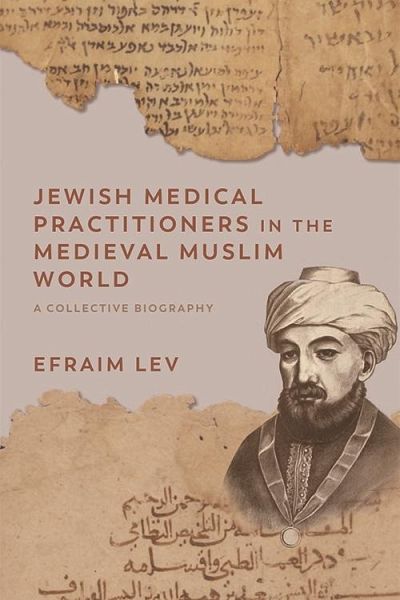 Jewish Medical Practitioners in the Medieval Muslim World (eBook, PDF) Jewish Medical Practitioners in the Medieval Muslim World (eBook, PDF)
