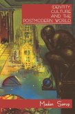Identity, Culture and the Postmodern World (eBook, PDF) Identity, Culture and the Postmodern World (eBook, PDF)