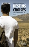 Destins croisés. Nul n'est prophète en son pays (eBook, PDF)