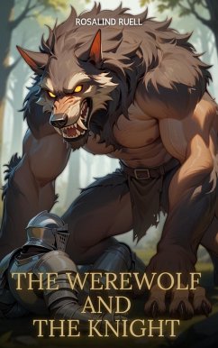 The Werewolf And The Knight (eBook, ePUB) Cover The Werewolf And The Knight (eBook, ePUB)