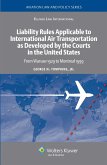 Liability Rules Applicable to International Air Transportation as Developed by the Courts in the United States (eBook, PDF) Liability Rules Applicable to International Air Transportation as Developed by the Courts in the United States (eBook, PDF)