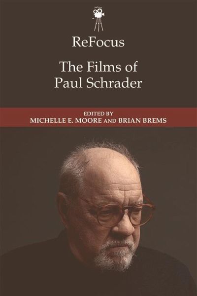 ReFocus: The Films of Paul Schrader (eBook, ePUB) ReFocus: The Films of Paul Schrader (eBook, ePUB)
