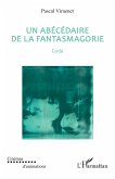 Un abécédaire de la fantasmagorie (eBook, PDF) Un abécédaire de la fantasmagorie (eBook, PDF)