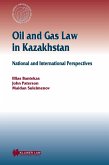 Oil and Gas Law in Kazakhstan (eBook, PDF) Oil and Gas Law in Kazakhstan (eBook, PDF)