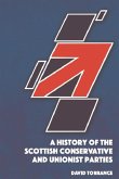 History of the Scottish Conservative and Unionist Parties (eBook, ePUB) History of the Scottish Conservative and Unionist Parties (eBook, ePUB)