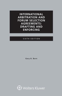 International Arbitration and Forum Selection Agreements, Drafting and Enforcing (eBook, PDF) - Born, Gary B.