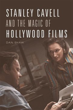 Stanley Cavell and the Magic of Hollywood Films (eBook, ePUB) - Shaw, Daniel