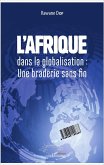 L'Afrique dans la globalisation : une braderie sans fin (eBook, ePUB) L'Afrique dans la globalisation : une braderie sans fin (eBook, ePUB)