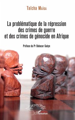 La problématique de la répression des crimes de guerre et des crimes de génocide en Afrique (eBook, PDF) - Maiga