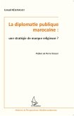 La diplomatie publique marocaine : une stratégie de marque religieuse ? (eBook, PDF)