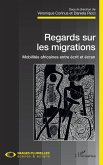 Regards sur les migrations. Mobilités africaines entre écrit et écran (eBook, ePUB)