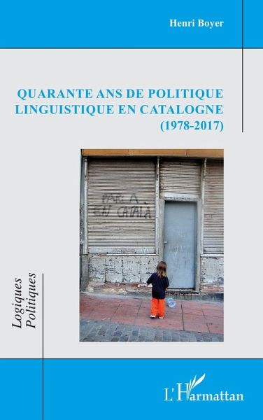 Quarante ans de politique linguistique en Catalogne (1978-2017) (eBook, ePUB) Quarante ans de politique linguistique en Catalogne (1978-2017) (eBook, ePUB)