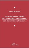 Les musulmans d'Europe face au racisme confessionnel : (eBook, ePUB) Les musulmans d'Europe face au racisme confessionnel : (eBook, ePUB)