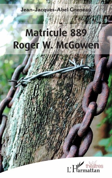 Matricule 889 Roger W. McGowen (eBook, PDF)