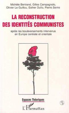 La reconstruction des identités communistes après les bouleversements intervenus en Europe centrale et orientale (eBook, PDF) - Bertrand