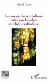 Le concept de symbolisme entre psychanalyse et religion (eBook, PDF)
