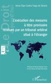 L'exécution des mesures à titre provisoire rendues par un tribunal arbitral situé à l'étranger (eBook, PDF)