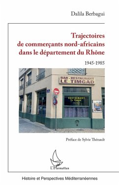 Trajectoires de commerçants nord-africains dans le département du Rhône (eBook, ePUB) Cover Trajectoires de commerçants nord-africains dans le département du Rhône (eBook, ePUB)