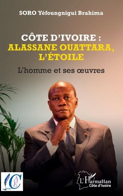 Cover Côte d'Ivoire : Alassane Ouattara, l'étoile (eBook, PDF)