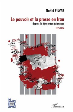 Cover Le pouvoir et la presse en Iran depuis la Révolution islamique (eBook, ePUB)