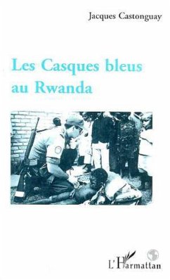 Les Casques Bleus au Rwanda (eBook, PDF) - Castonguay