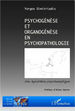 Psychogénèse et organogénèse en psychopathologie (eBook, PDF) - Dimitriadis