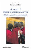 Actualite d'Erving Goffman, Acte 2 (eBook, ePUB)