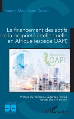 Cover Le financement des actifs de la propriété intellectuelle en Afrique (espace OAPI) (eBook, PDF)