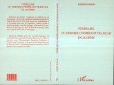 Itinéraire du dernier coopérant français en Algérie (eBook, PDF) Itinéraire du dernier coopérant français en Algérie (eBook, PDF)