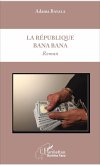 La République Bana Bana (eBook, PDF) La République Bana Bana (eBook, PDF)
