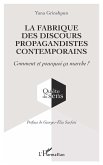 La fabrique des discours propagandistes contemporains (eBook, ePUB) La fabrique des discours propagandistes contemporains (eBook, ePUB)
