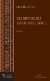 Ces orphelins rwandais chéris. Roman (eBook, PDF)