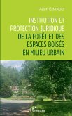 Institution et protection juridique de la forêt et des espaces boisés en milieu urbain (eBook, PDF)