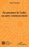 Au murmure de l'aube, un autre commencement (eBook, PDF)