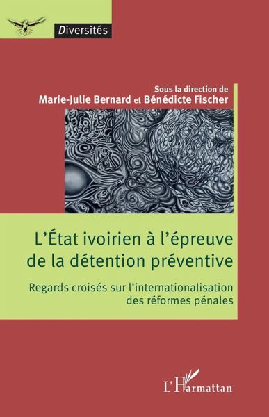 L'État ivoirien à l'épreuve de la détention préventive (eBook, PDF) L'État ivoirien à l'épreuve de la détention préventive (eBook, PDF)