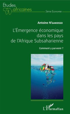 L'Emergence économique dans les pays de l'Afrique Subsaharienne (eBook, PDF) - N'Gakosso