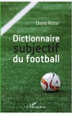 Dictionnaire subjectif du football (eBook, ePUB)