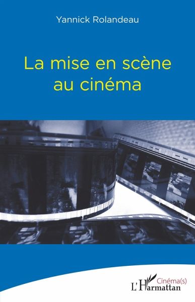 La mise en scène au cinéma (eBook, ePUB) La mise en scène au cinéma (eBook, ePUB)