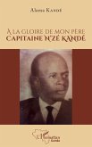 À la gloire de mon père Capitaine N'zé KANDÉ (eBook, PDF)
