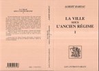La ville sous l'ancien régime (Volume 1) (eBook, PDF)