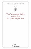 Vie d'un homme d'hier, aujourd'hui et... juste un peu plus (eBook, PDF)