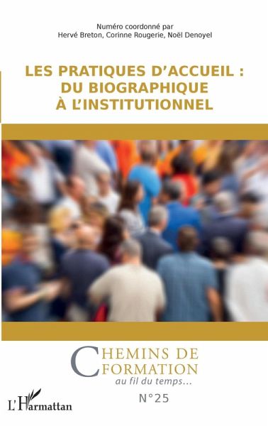 Les pratiques d'accueil : du biographique à l'institutionnel (eBook, ePUB) Les pratiques d'accueil : du biographique à l'institutionnel (eBook, ePUB)