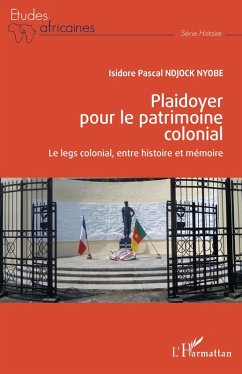 Plaidoyer pour le patrimoine colonial (eBook, PDF) - Ndjock Nyobe