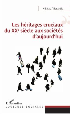 Les héritages cruciaux du XXe siècle aux sociétés d'aujourd'hui (eBook, PDF) - Aliprantis