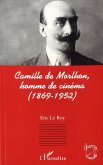 Camille de Morlhon, homme de cinéma (1869-1952) (eBook, PDF) Camille de Morlhon, homme de cinéma (1869-1952) (eBook, PDF)