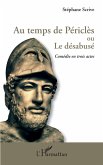Au temps de Périclès ou Le désabusé (eBook, PDF)