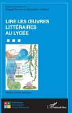 Lire les oeuvres littéraires au lycée (eBook, PDF)